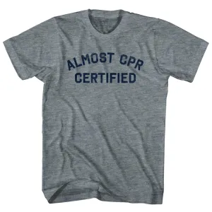 Almost CPR Certified Womens Tri-Blend Junior Cut T-Shirt